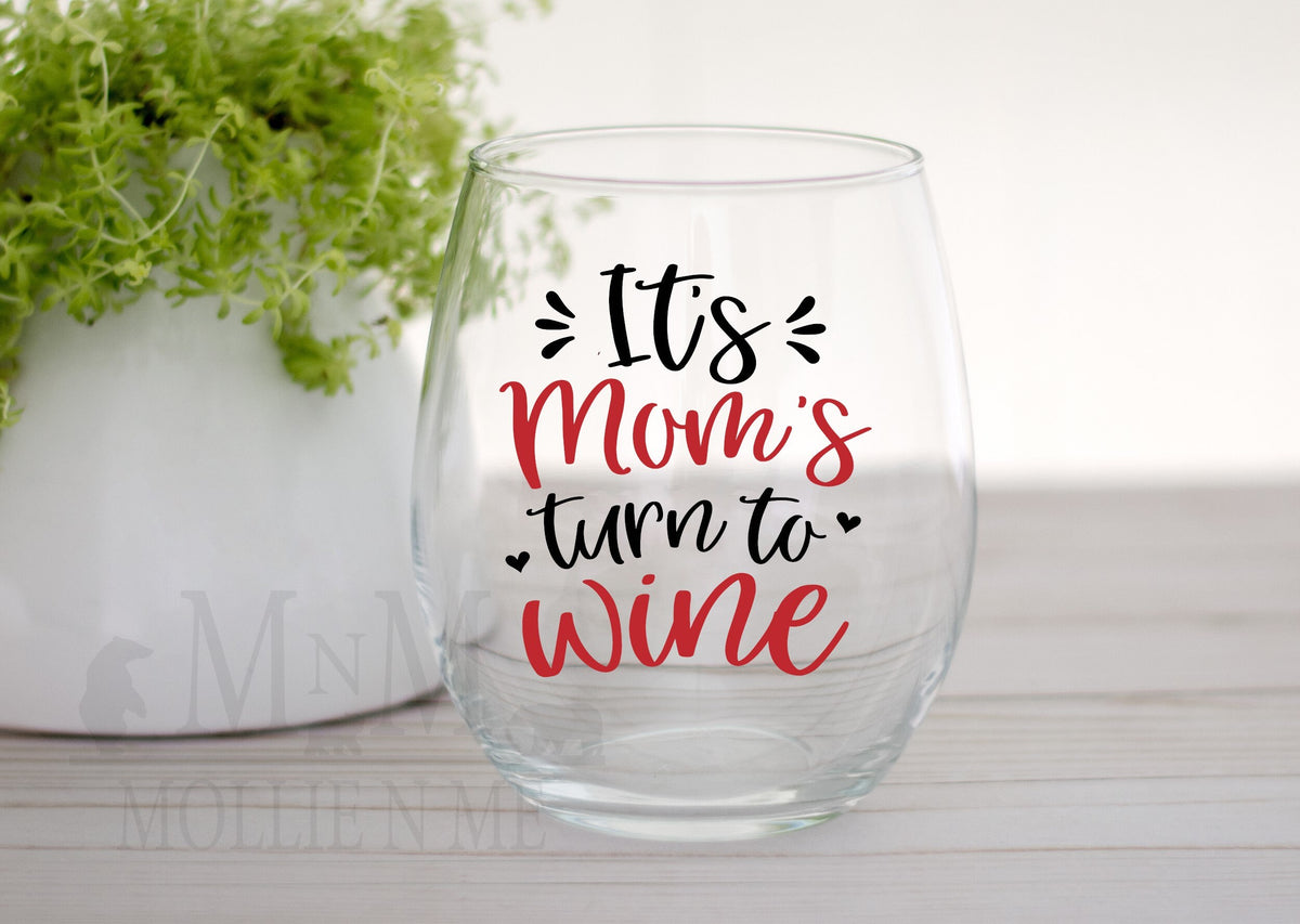 It’s Mom’s Turn to Wine Glass – Funny Stemless Wine Glass Gift for Mom
