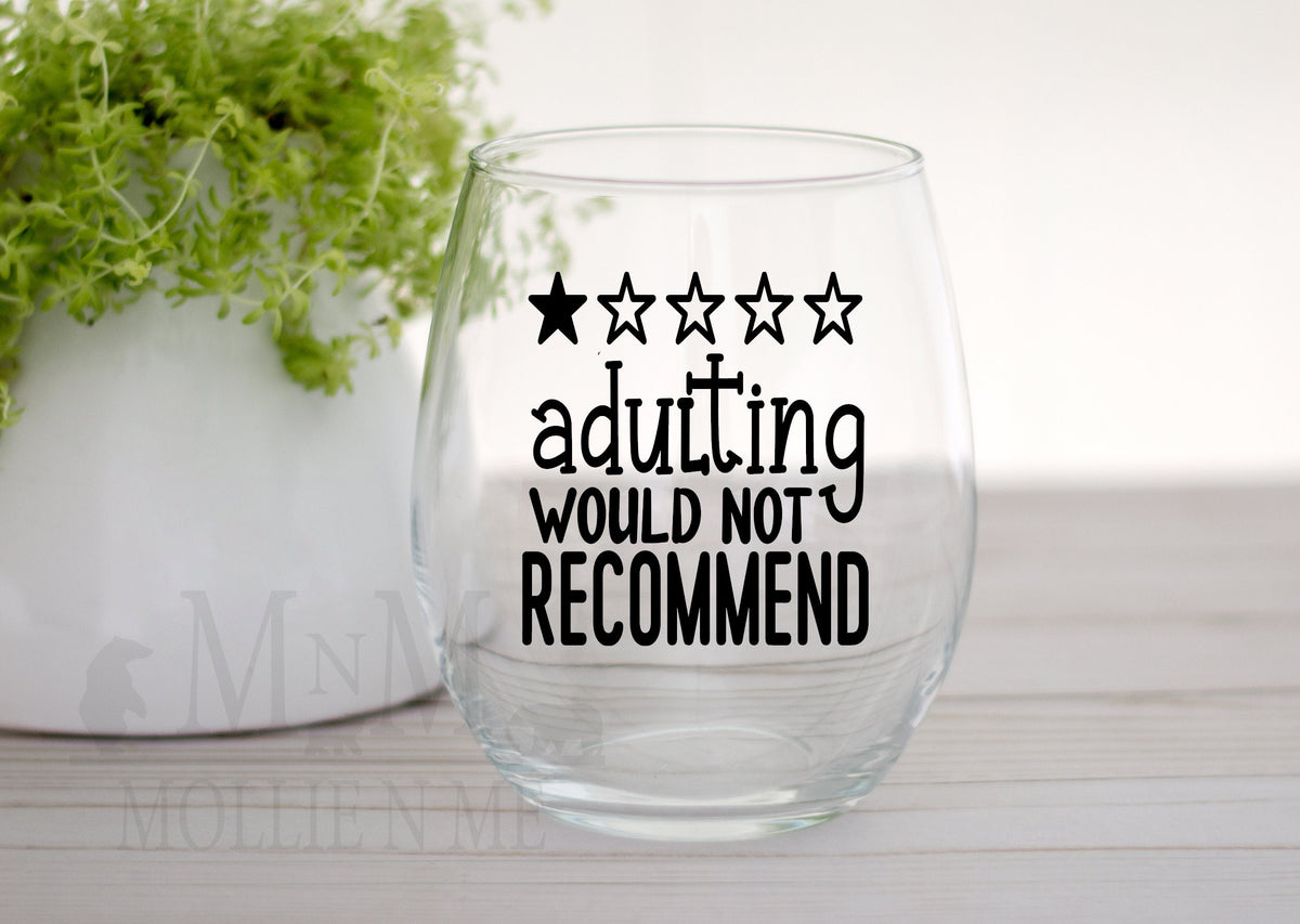 Adulting Would Not Recommend Stemless Wine Glass, Funny Humor Gift