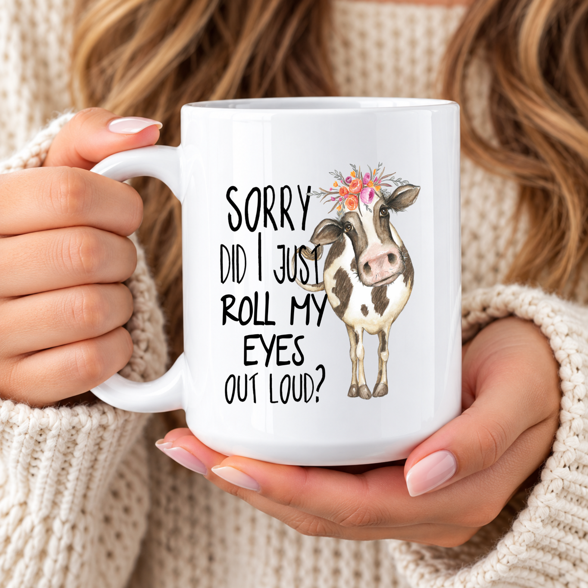 Funny Cow Coffee Mug – Sorry Did I Just Roll My Eyes Out Loud, Sarcastic Farmhouse Coffee Cup, Cow Lover Gift