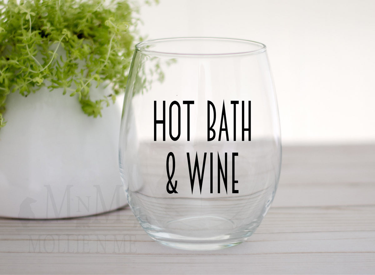 Hot Bath & Wine Glass – Funny Stemless Wine Glass Gift for Her