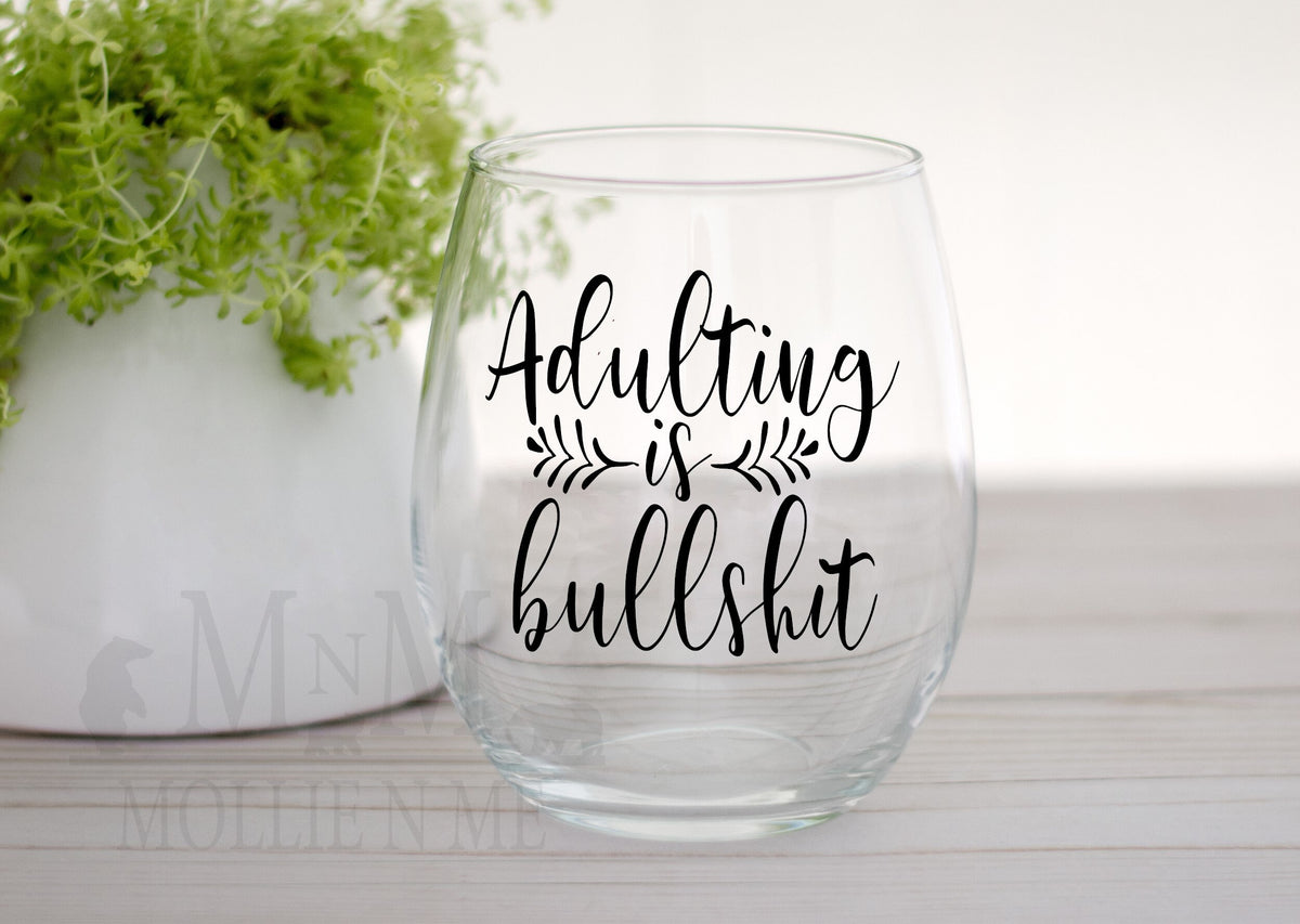 Adulting Is Bullshit Funny Wine Glass, Stemless Wine Glass, Adult Humor Gift, Best Friend Gift, Coworker Gift for Her