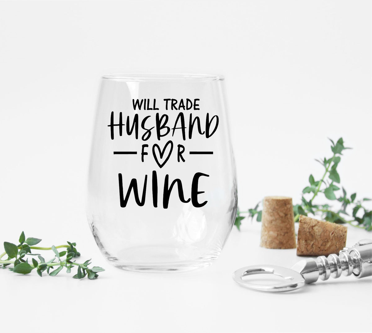 Funny Stemless Wine Glass: Will Trade Husband For Wine