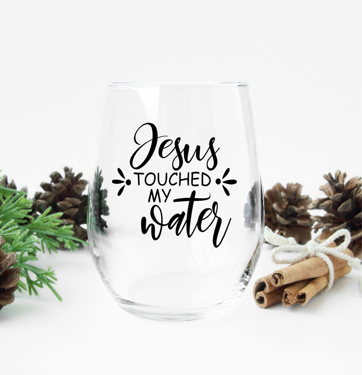 Jesus Touched My Water Funny Wine Glass – Christian Humor Stemless Glass Gift