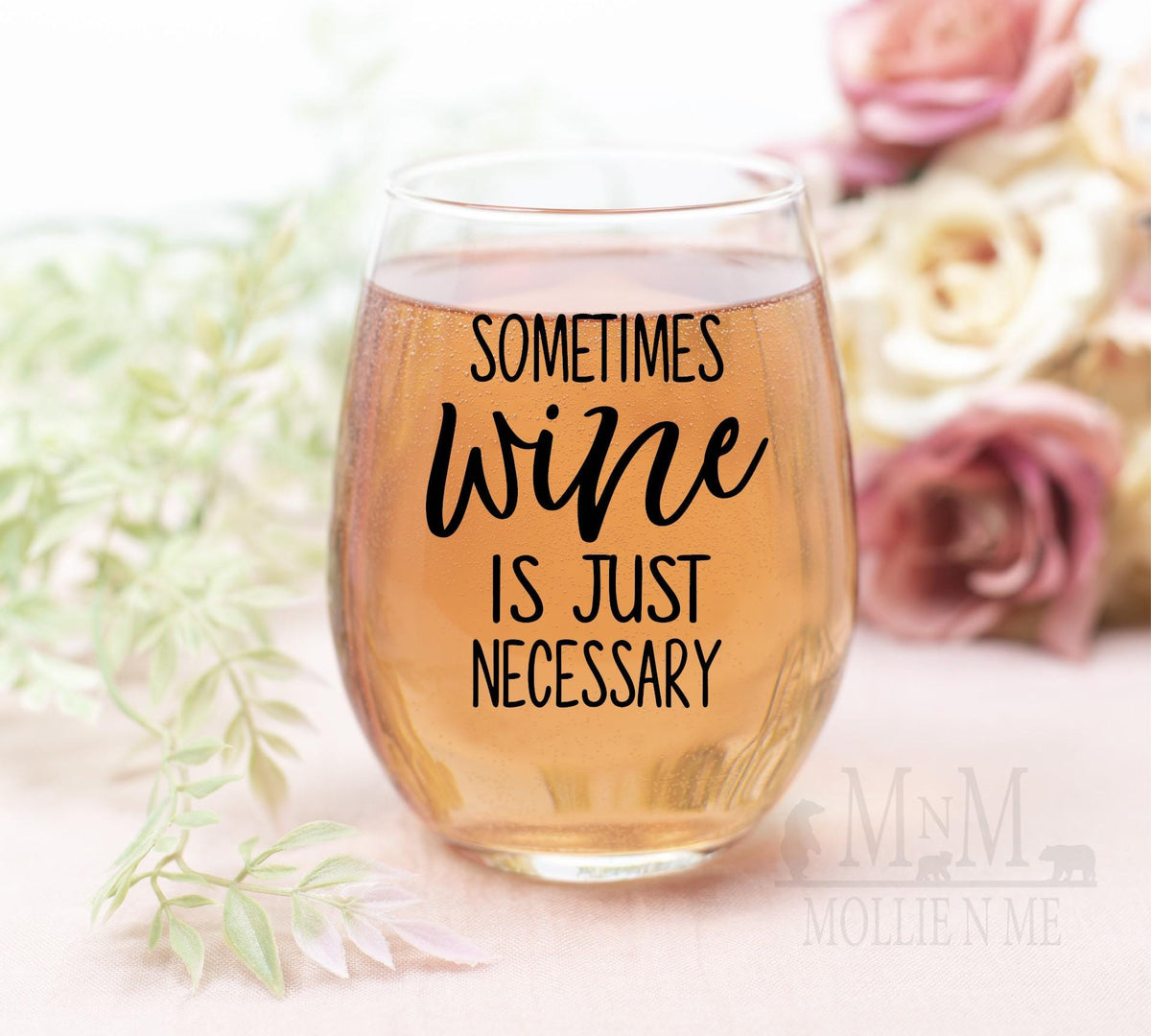 Funny Wine Glass Gift: Sometimes Wine Is Just Necessary