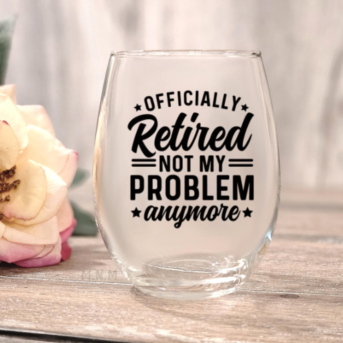 Funny Retirement Wine Glass – “Officially Retired, Not My Problem Anymore” Gift