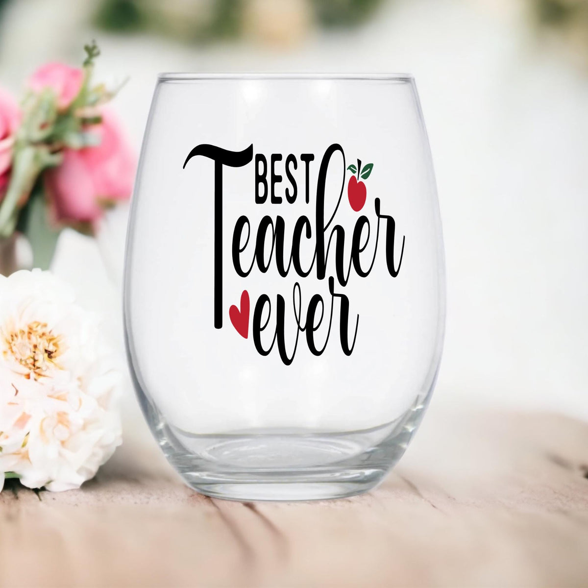 Teacher Ever Wine Glass - Teacher Appreciation Gift