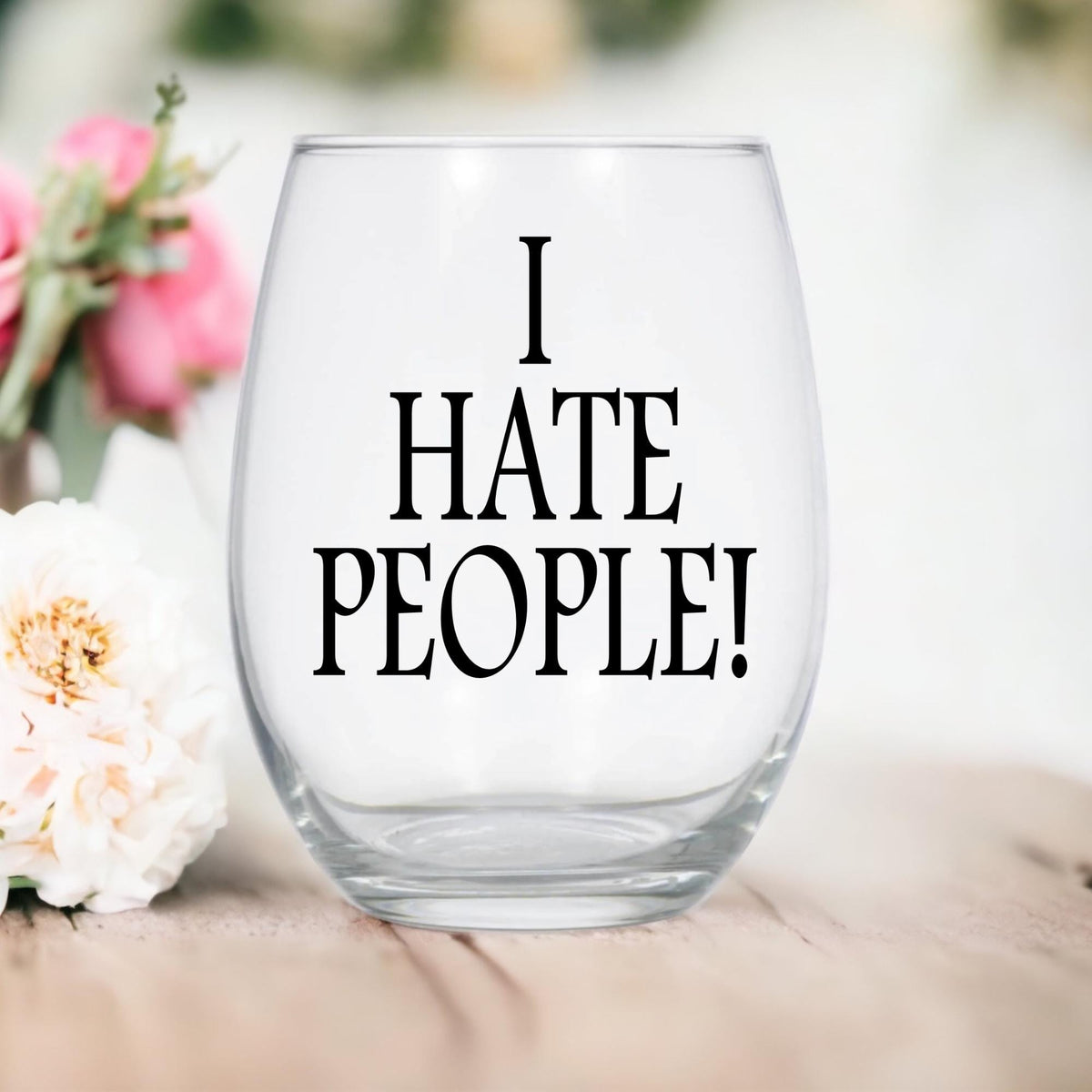 I Hate People Wine Glass – Funny Sarcastic Stemless Wine Glass Gift