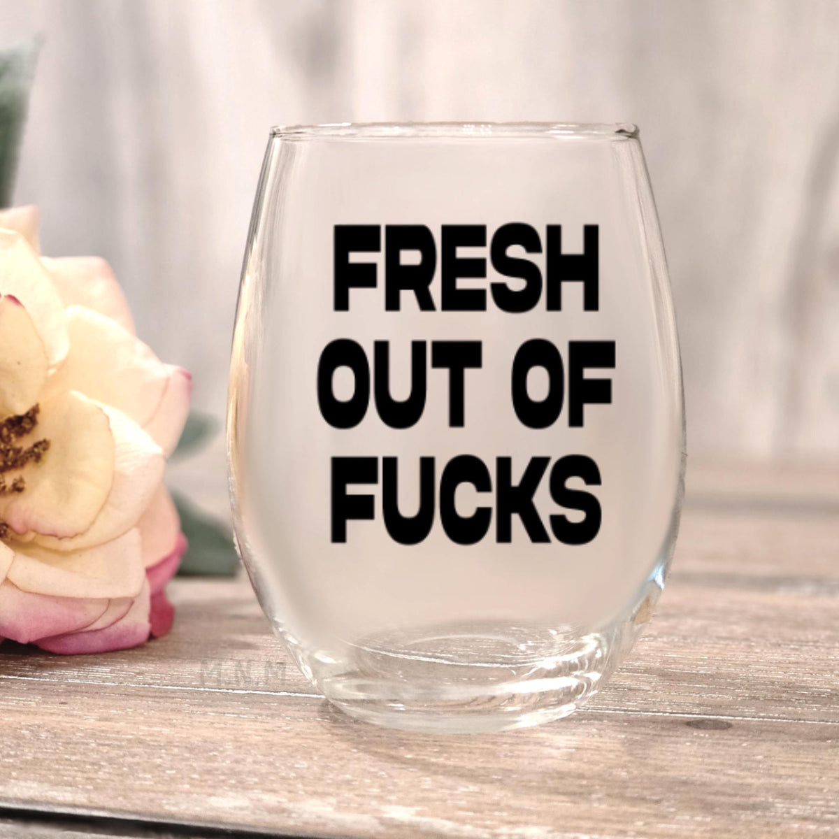 Fresh Out of Fucks Stemless Wine Glass