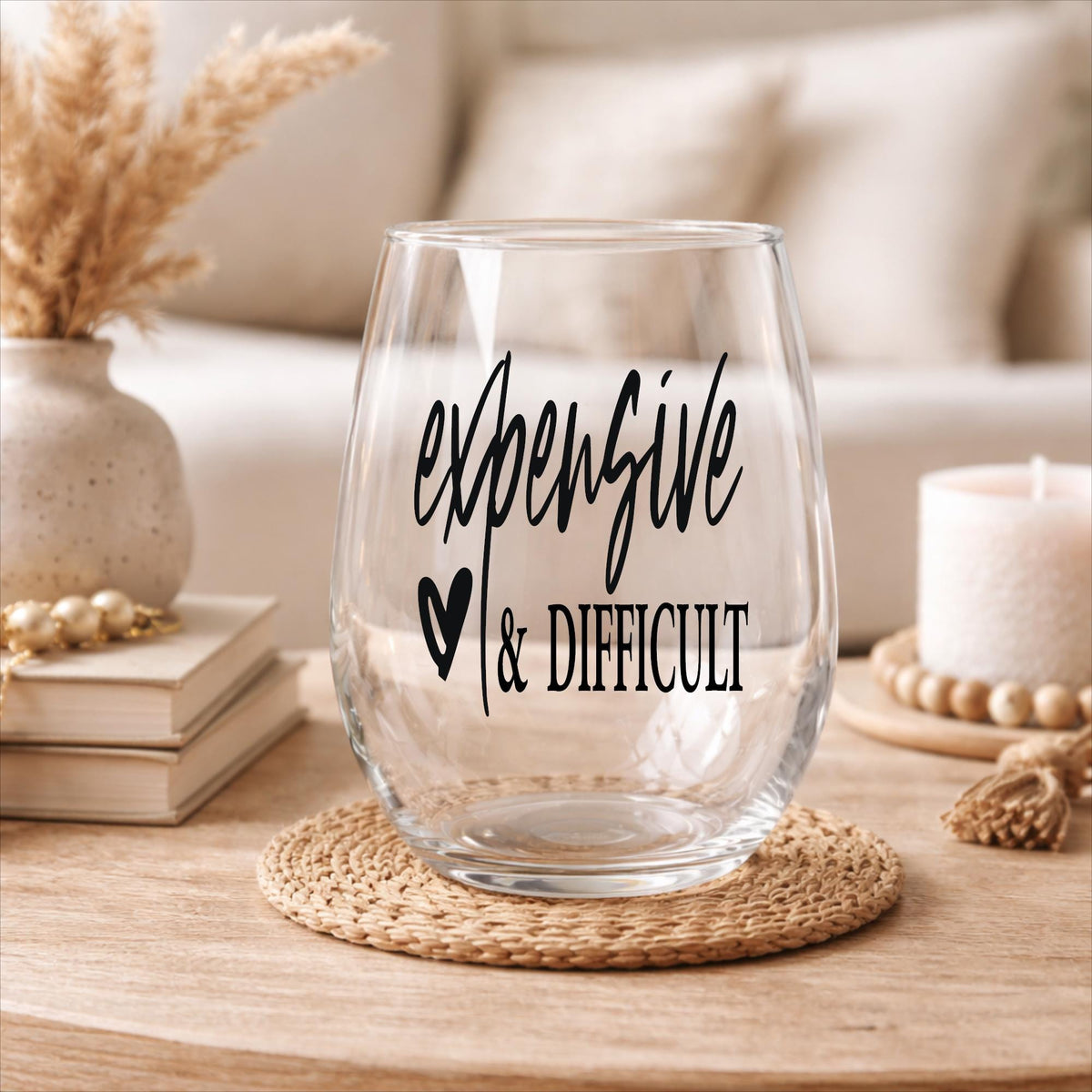 Expensive And Difficult – Stemless Wine Glass, Sarcastic Gift for Her, Wine Lover Present