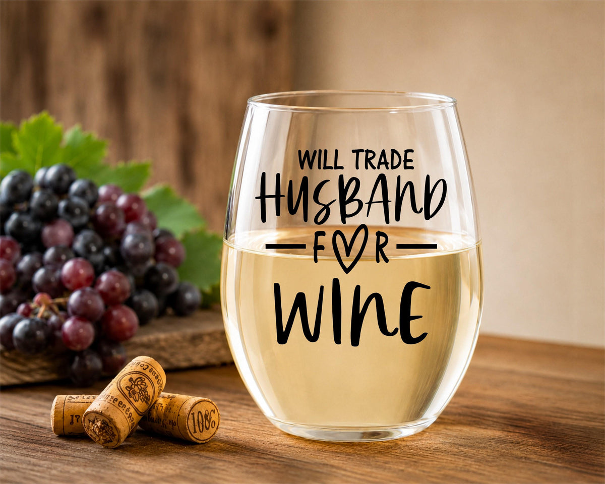 Funny Stemless Wine Glass: Will Trade Husband For Wine