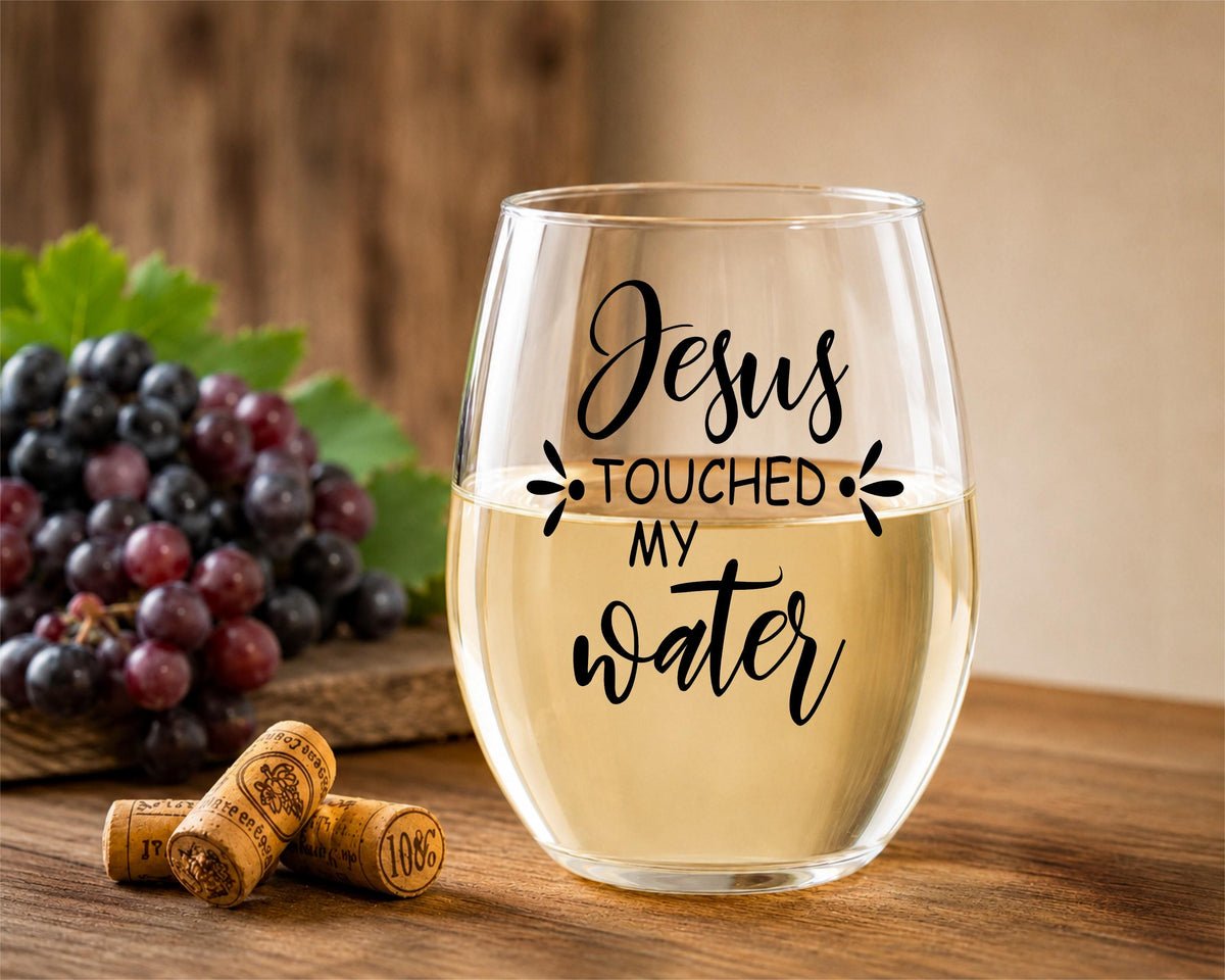 Jesus Touched My Water Funny Wine Glass – Christian Humor Stemless Glass Gift
