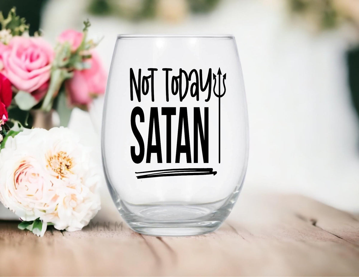 Not Today Satan Wine Glass – Funny Stemless Wine Glass Gift