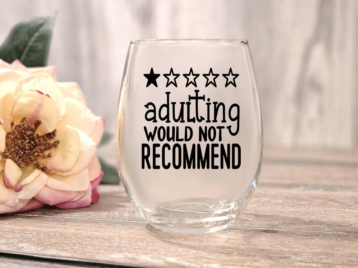 Adulting Would Not Recommend Stemless Wine Glass, Funny Humor Gift