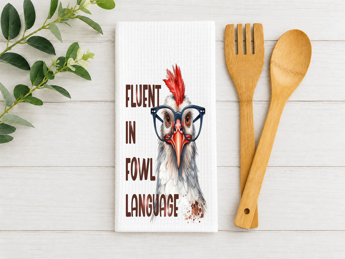 Funny Chicken Kitchen Towel – “Fluent in Fowl Language” Farmhouse Dish Towel