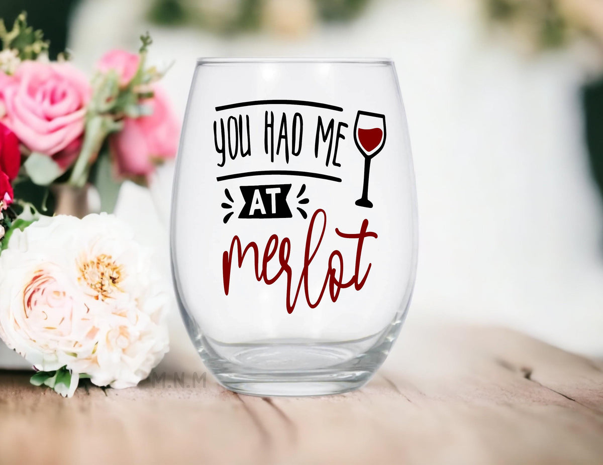 You Had Me At Merlot Wine Glass - Stemless 20oz