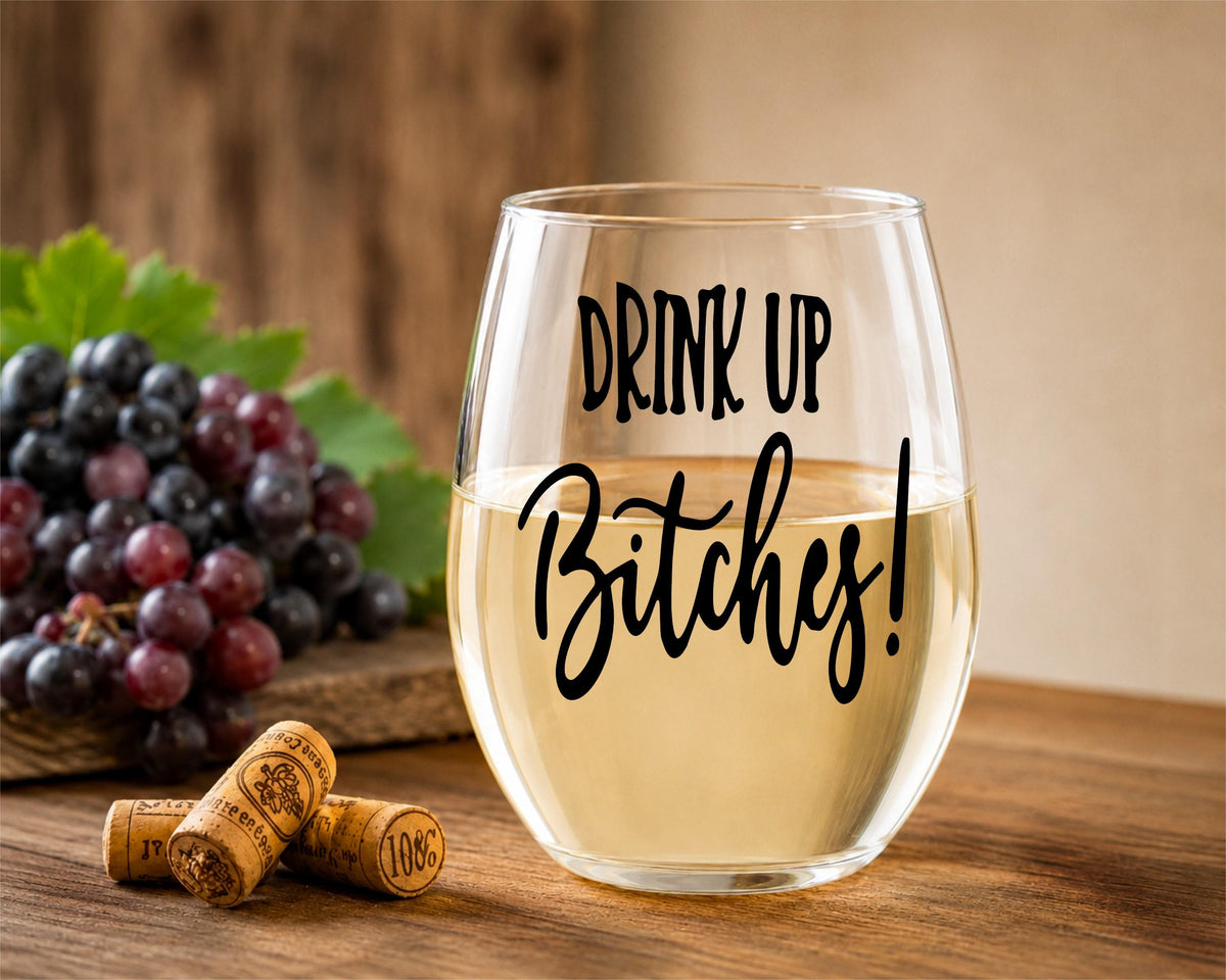 Drink Up Bitches Stemless Wine Glass - Girls Night Out Gift