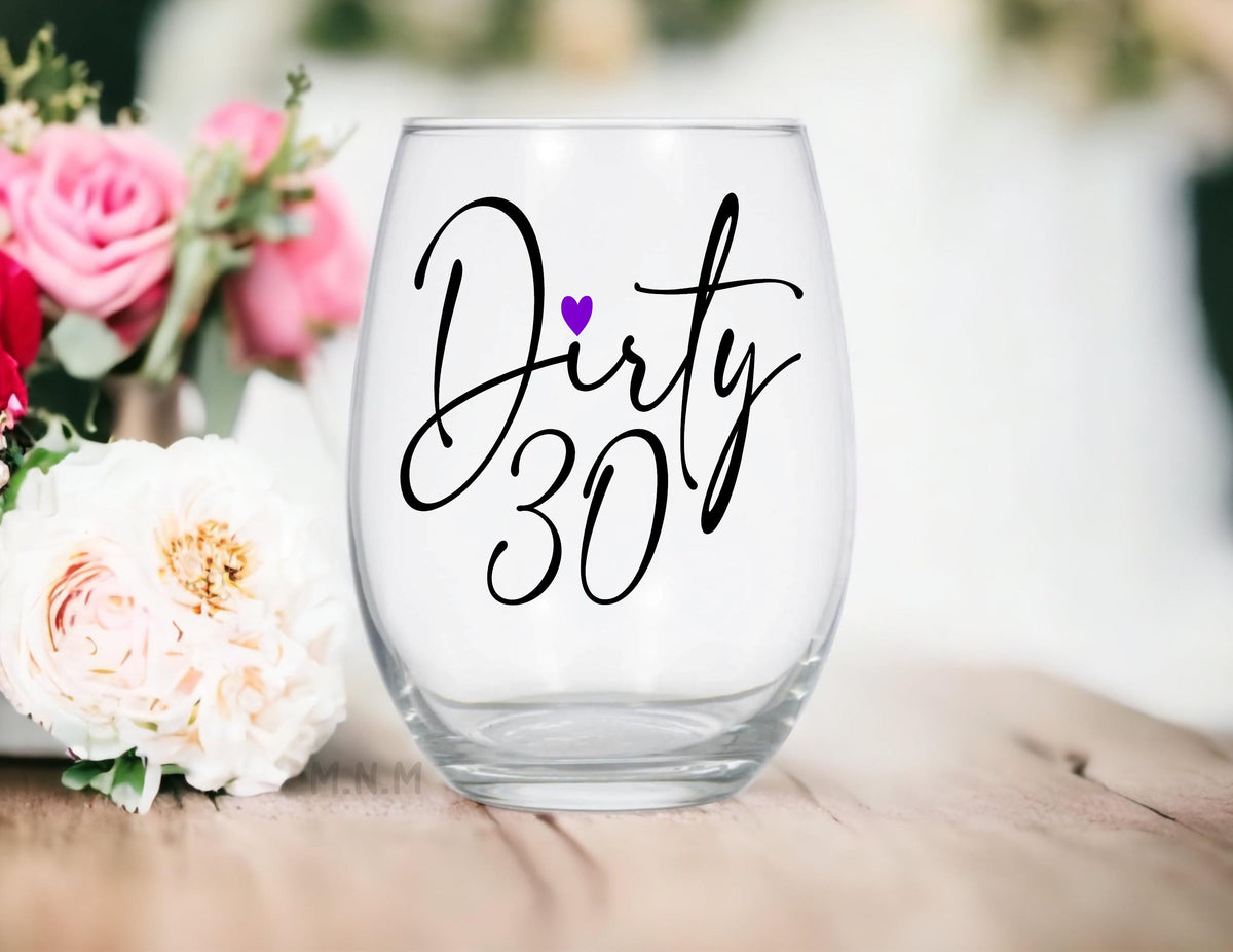 Dirty 30 Stemless Wine Glass: 30th Birthday Gift