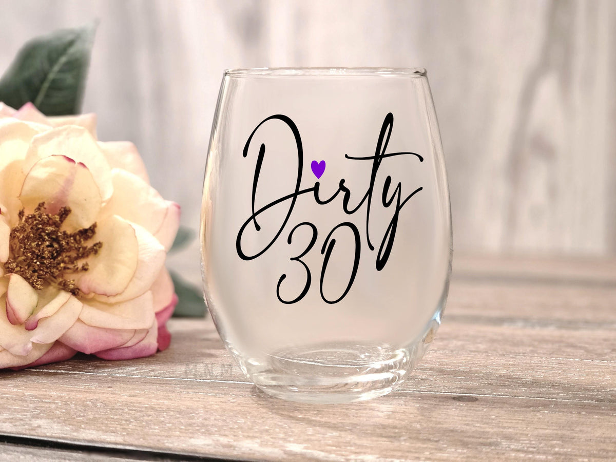 Dirty 30 Stemless Wine Glass: 30th Birthday Gift