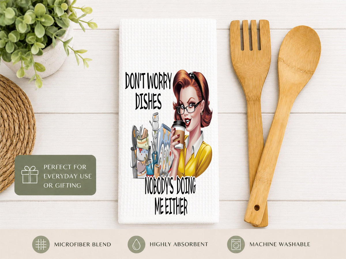 Funny Kitchen Towel: Don't Worry Dishes Waffle Weave Towel