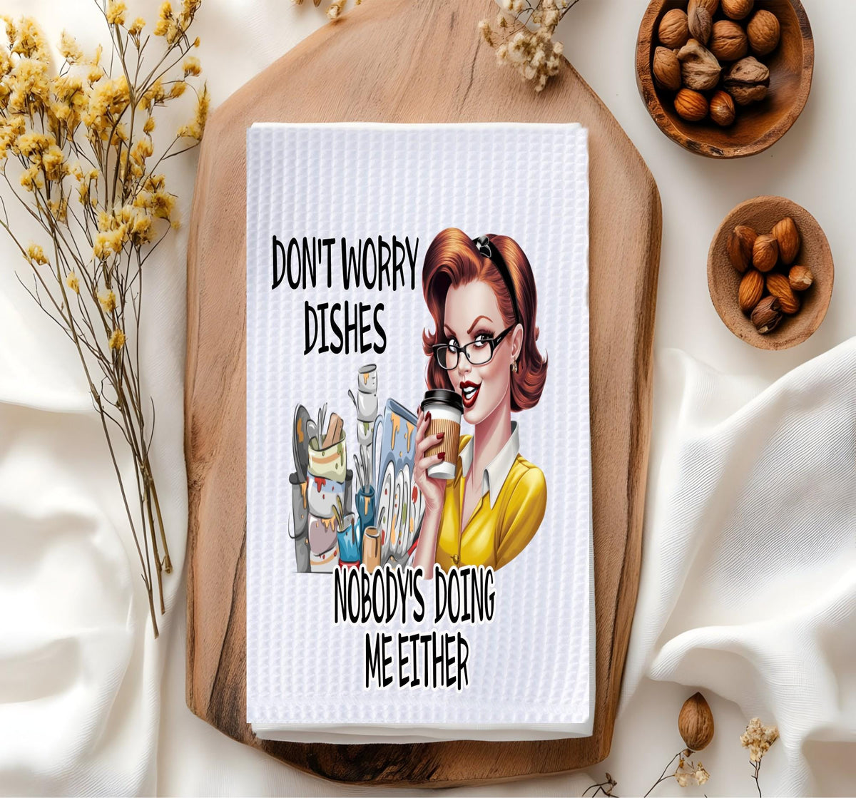 Funny Kitchen Towel: Don't Worry Dishes Waffle Weave Towel