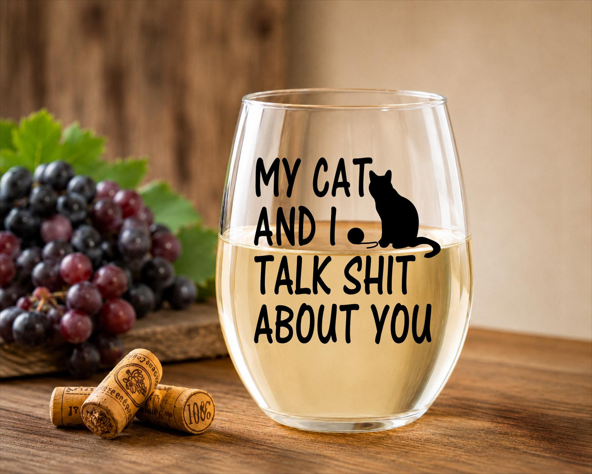 Funny Cat Wine Glass | My Cat and I Talk Shit About You | 20oz Stemless Wine Glass | Cat Lover Gift | Funny Pet Mom Glass | Cat Mom Gift