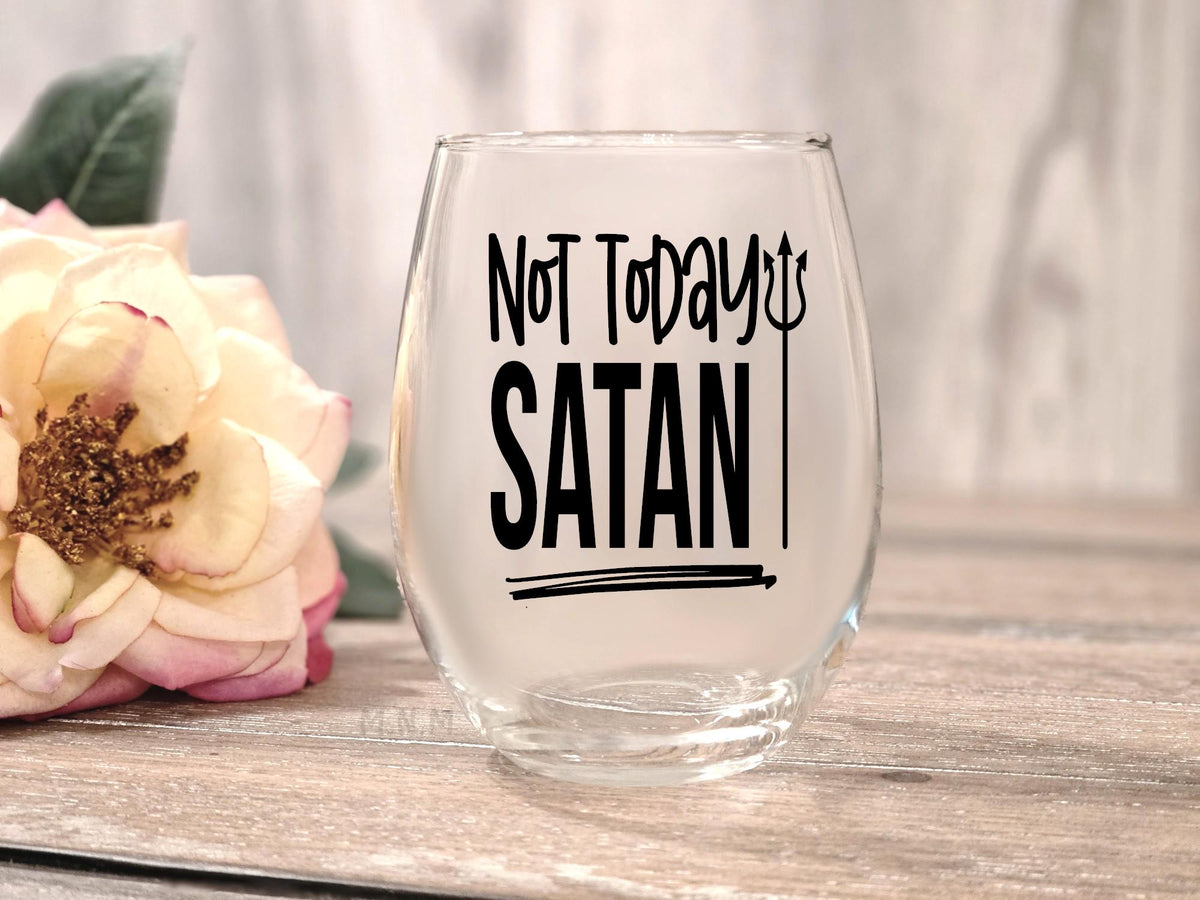 Not Today Satan Wine Glass – Funny Stemless Wine Glass Gift