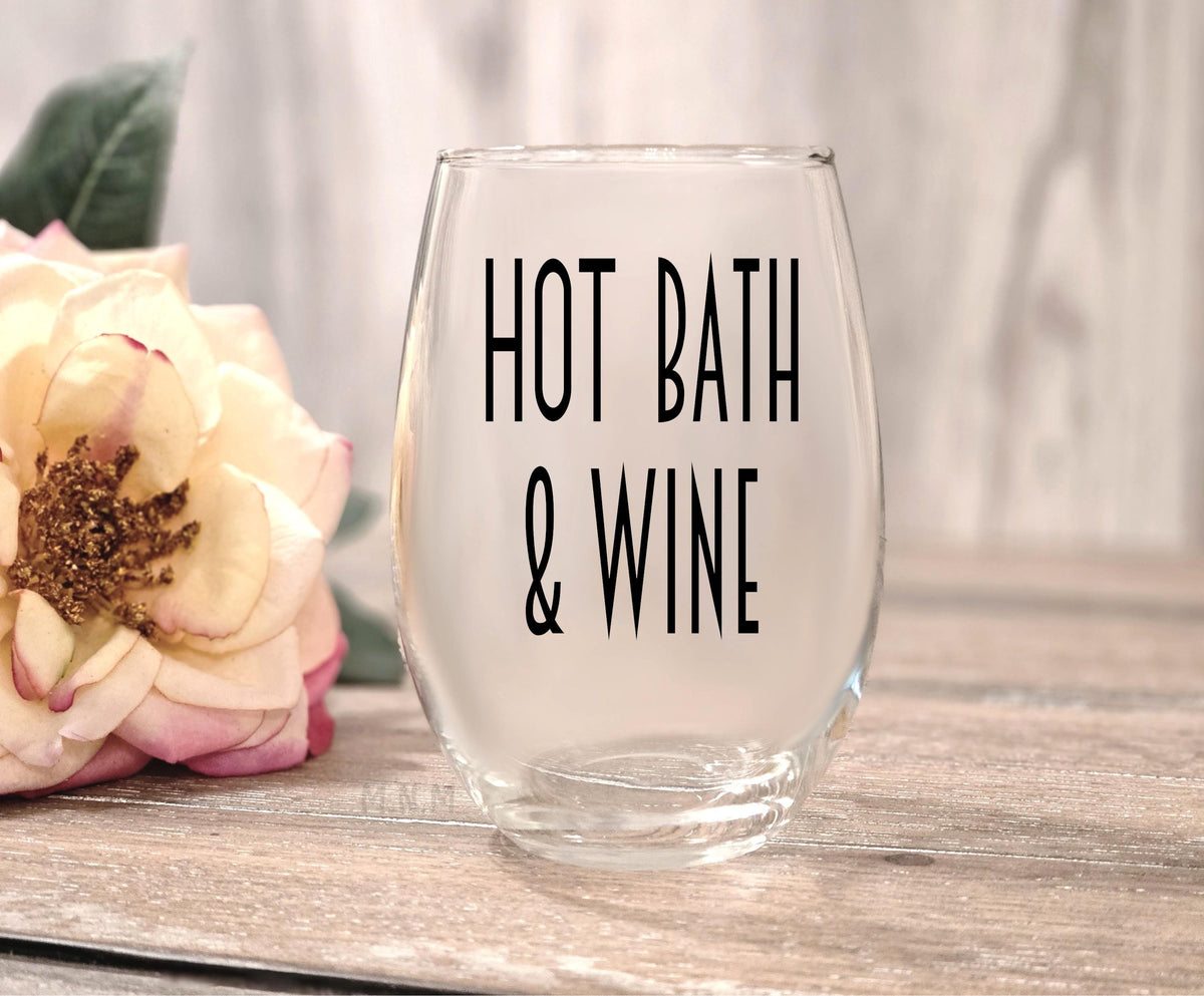 Hot Bath & Wine Glass – Funny Stemless Wine Glass Gift for Her