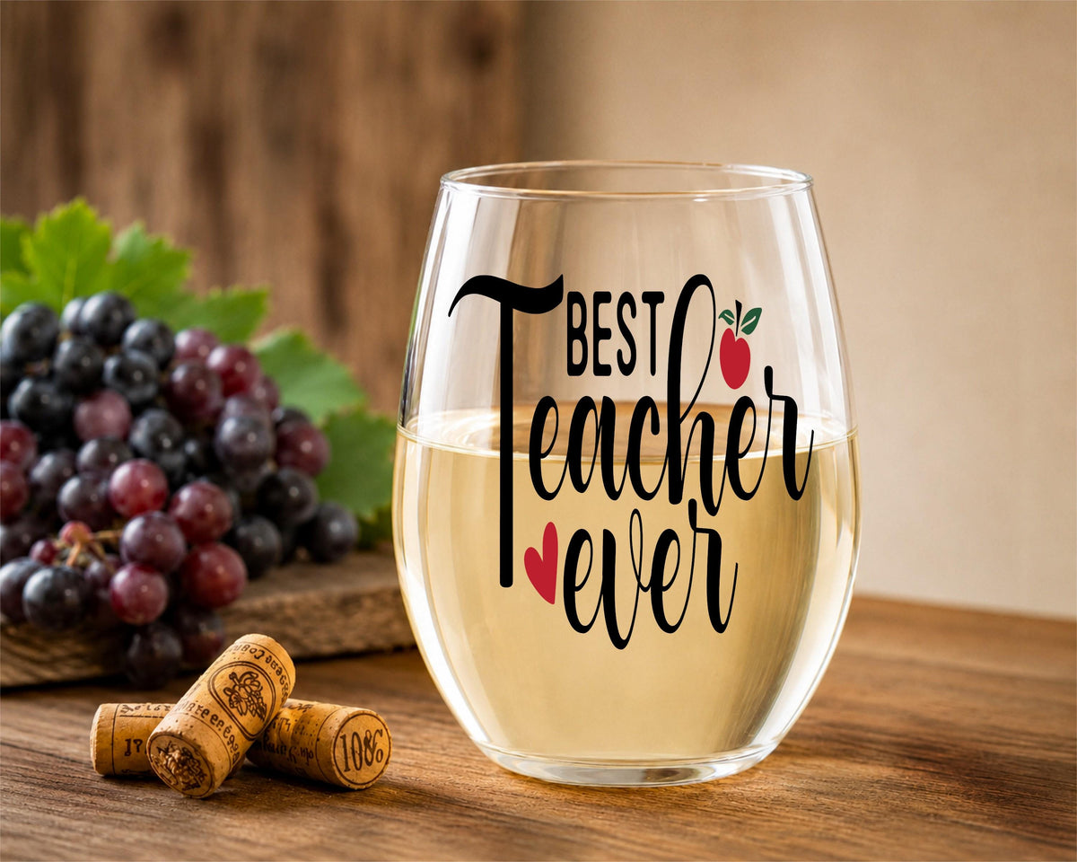 Teacher Ever Wine Glass - Teacher Appreciation Gift