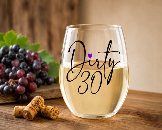 Dirty 30 Stemless Wine Glass: 30th Birthday Gift