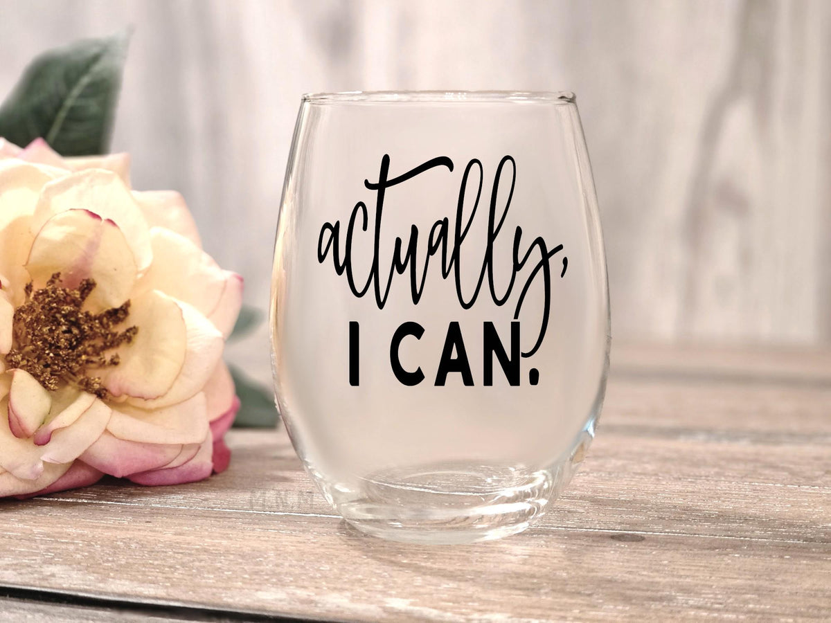 Actually I Can Stemless Wine Glass