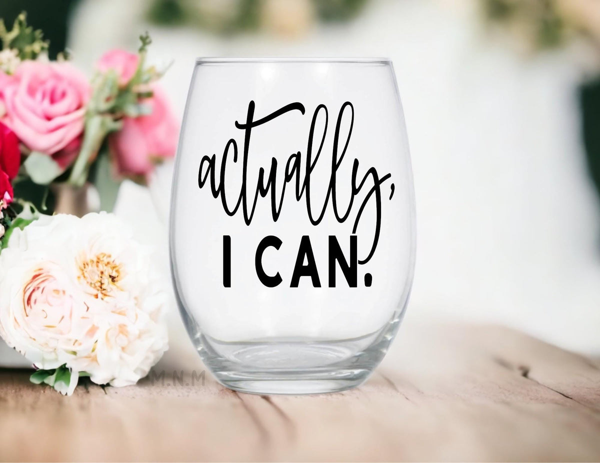 Actually I Can Stemless Wine Glass