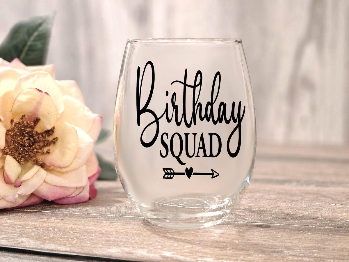 Birthday Squad Wine Glass: Girl's Night Out, BFF Gift