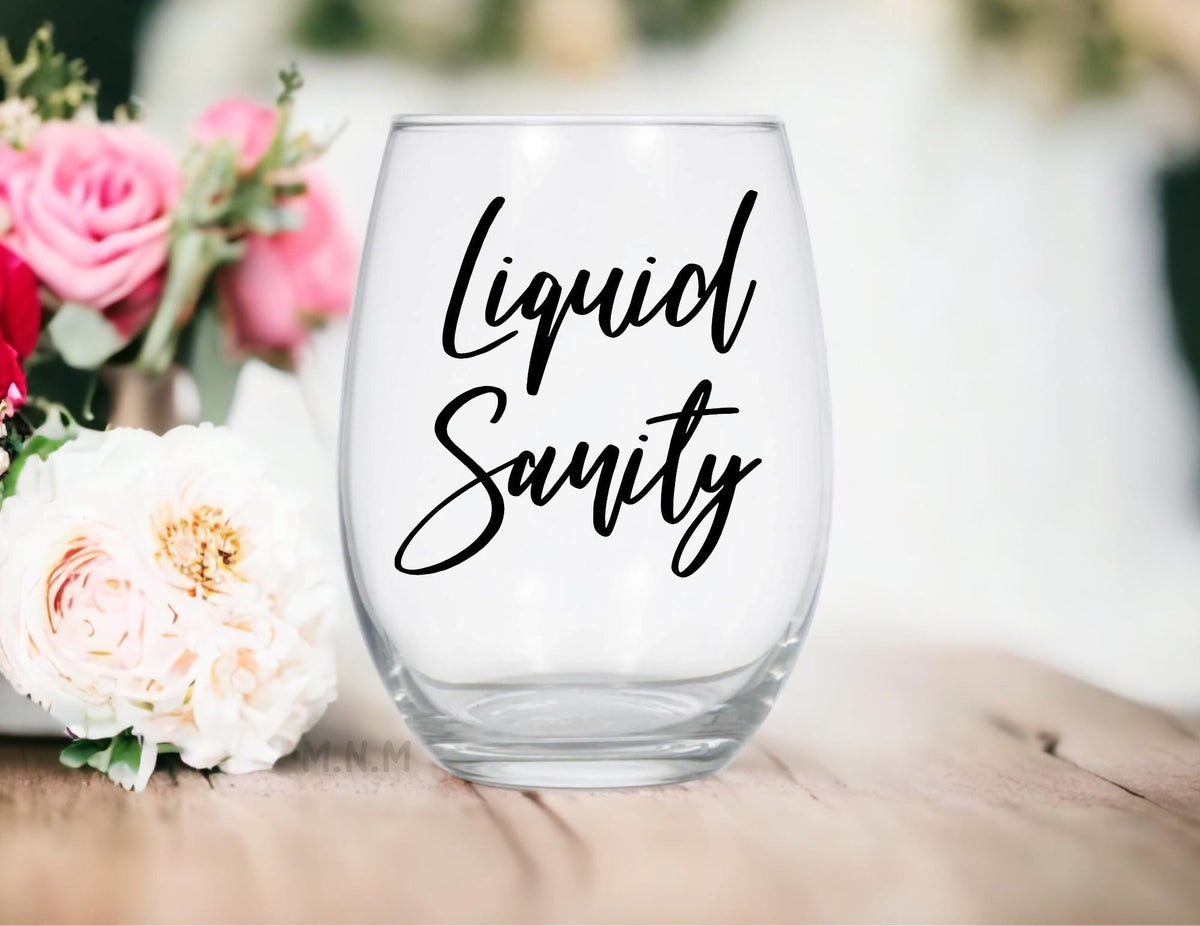 Liquid Sanity Wine Glass: Mom Life Humor Gift