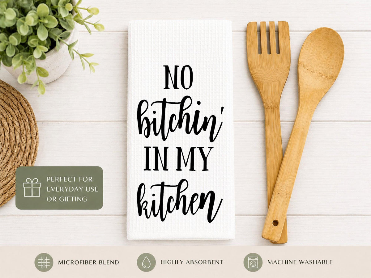 Funny Kitchen Towel: No Bitchin' In My Kitchen Waffle Weave Dish Towel