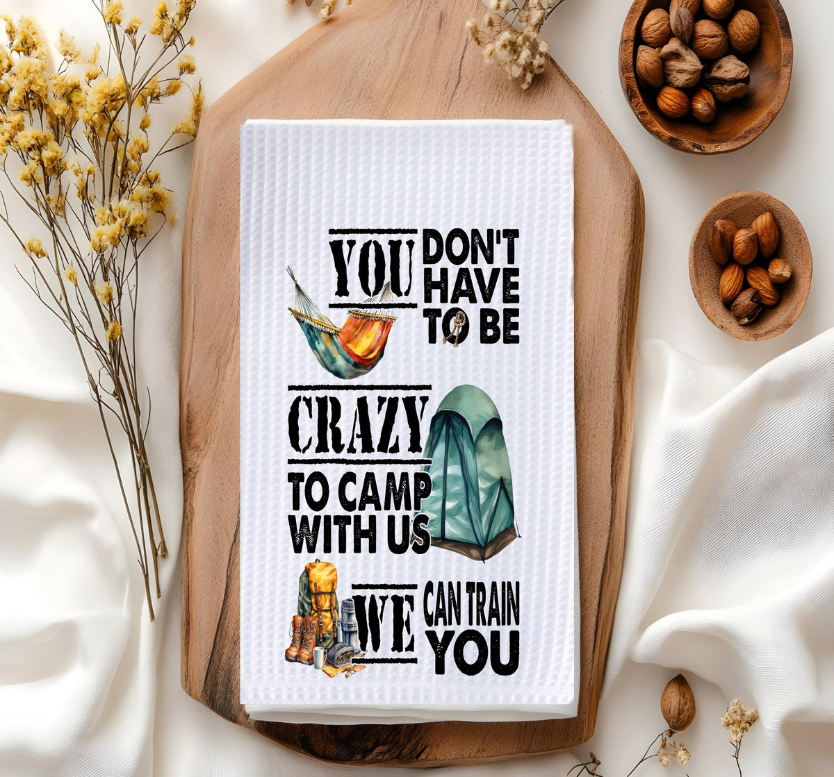 Crazy To Camp With Us Waffle To Towel