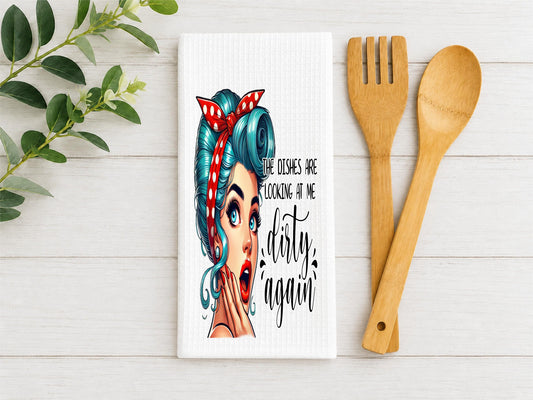 Funny Kitchen Towel: The Dishes Are Looking At Me Dirty Again, Waffle Weave