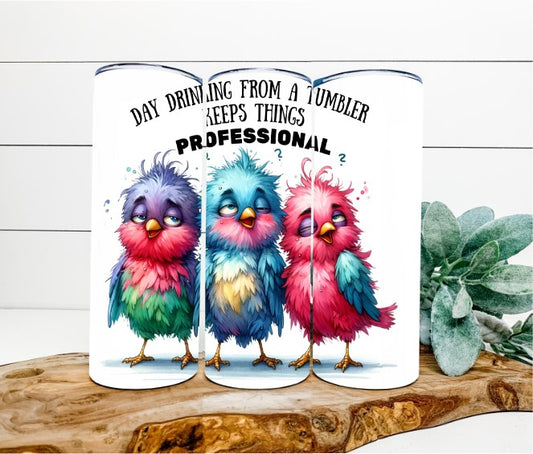 Funny Bird Tumbler – “Day Drinking Keeps It Professional”  Tumbler with Lid & Straw