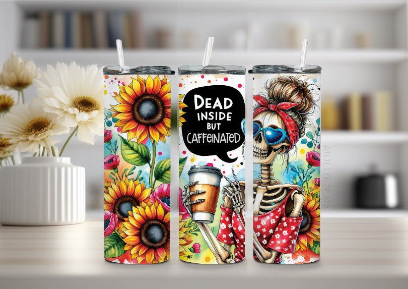 Dead Inside But Caffeinated 20oz Skinny Tumbler – Sunflower Skeleton Coffee Cup