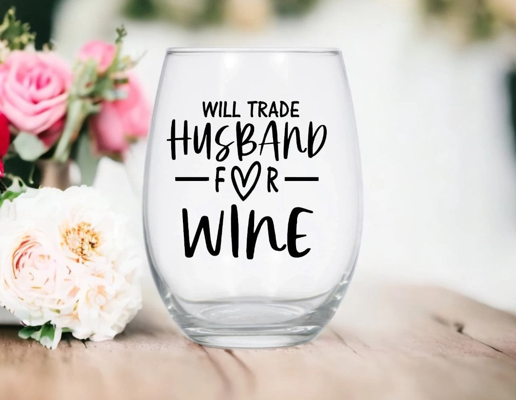 Funny Wine Glass – “Will Trade Husband for Wine” | Stemless Wine Glass | Sarcastic Gift for Her | Funny Wife Gift | Wine Lover Gift