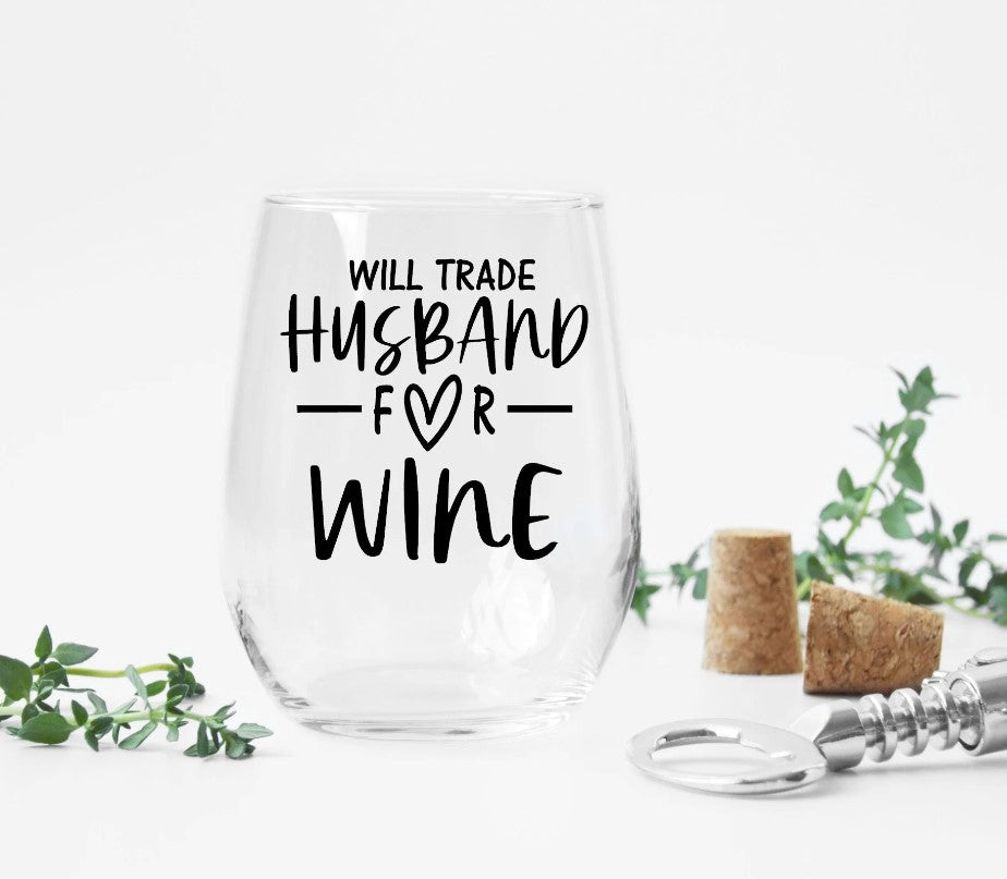 Funny Wine Glass – “Will Trade Husband for Wine” | Stemless Wine Glass | Sarcastic Gift for Her | Funny Wife Gift | Wine Lover Gift