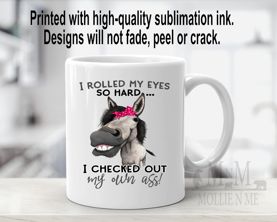 I Rolled My Eyes So Hard I Check Out My Own Ass 15oz Mug